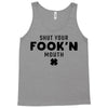 Shut Your Fook'n Mouth, Shut Your Fookin Mouth, you'll do nothing, con Tank Top