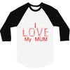 i love my mum red 3/4 Sleeve Shirt