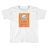 i'm smiling because i have no idea what's going on Toddler T-shirt