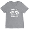 this dj doesn't take requests V-Neck Tee