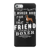 true friend (boxer) iPhone 7 Case