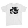 pray hustle repeat Youth Tee