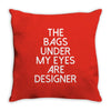 the bags under my eyes are designer fashion humor funny Throw Pillow