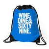 wine dine and 69 sixtynine funny Drawstring Bags