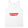 i pooped today Tank Top
