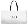 hate Weekender Totes