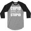 cupid rhymes with stupid 3/4 Sleeve Shirt