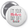 I'm Your Mother's Day Gift Dad Says You're Welcome Pin-back button