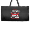 Legends Are Born In December Weekender Totes