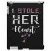 i stole her heart couple iPad 3 and 4 Case