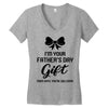 I'm Your Father's Day Gift Mom Says You're Welcome Baby Girl Women's V-Neck T-Shirt