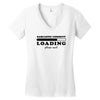 Sarcastic Comment Loading Please Wait Women's V-Neck T-Shirt
