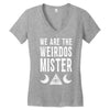 we are the weirdos mister Women's V-Neck T-Shirt
