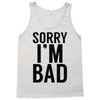 sorry i'm bad Tank Top