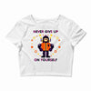 never give up Crop Top