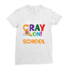 Get Your Cray On It's Last Day Of School Ladies Fitted T-Shirt