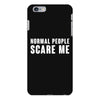 Normal People Scare Me iPhone 6 Plus/6s Plus Case