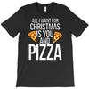 all i want for christmas is you and pizz T-Shirt