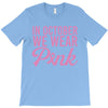 in october we wear pink T-Shirt