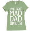 i've got mad dad skills Ladies Fitted T-Shirt