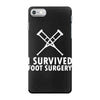 I Survived Foot Surgery iPhone 7 Case