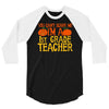 you can't scare me i'm a 1st grade teach 3/4 Sleeve Shirt