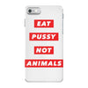 eat pussy not animals iPhone 7 Case