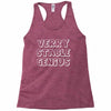 verry stable genius Racerback Tank