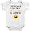 show your real face, halloween is coming Baby Bodysuit
