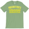proactive procrastinator T-Shirt