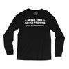 never take advice from me Long Sleeve Shirts