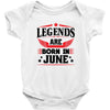 Legends Are Born In June Baby Onesie