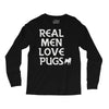 real men love pugs Long Sleeve Shirts