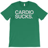 cardio sucks   exercise running gym training workout fitness trainer t T-Shirt