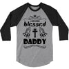 I Am One Blessed Daddy 3/4 Sleeve Shirt