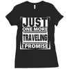 Just One More Traveling I Promise Ladies Fitted T-Shirt