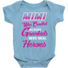 Mimi Was Created Because Need Real Heroes Baby Onesie