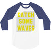 Catch Some Waves 3/4 Sleeve Shirt