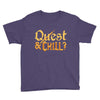 quest &amp; chill Youth Tee