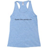 neuther does anybody else Racerback Tank