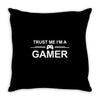 trust me i'm a gamer funny Throw Pillow