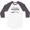 drop everything 3/4 Sleeve Shirt