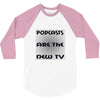 podcasts are the new tv 3/4 Sleeve Shirt