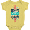 nobody can drag me down Baby Onesie