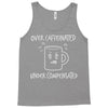 over caffeinated Tank Top