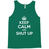 keep calm and shut up Tank Top