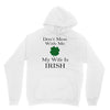 don't mess with me my wife is irish Unisex Hoodie