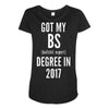 bs degree funny graduation Maternity Scoop Neck T-shirt
