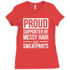 supporter of messy hair and sweatpants lounge funny Ladies Fitted T-Shirt