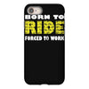 born to ride forced to work iPhone 8